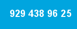 929 438 96 25 929 438 96 25